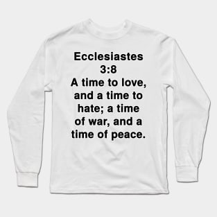 Ecclesiastes 3:8 King James Version Bible Verse Typography Long Sleeve T-Shirt